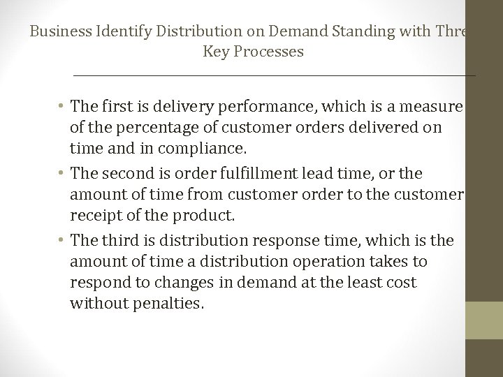 Business Identify Distribution on Demand Standing with Three Key Processes • The first is