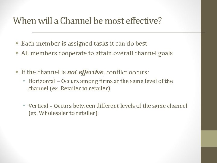 When will a Channel be most effective? • Each member is assigned tasks it