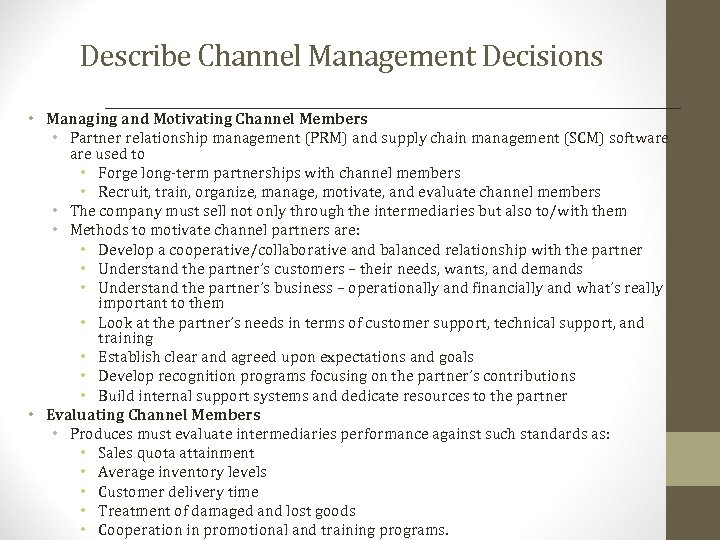 Describe Channel Management Decisions • Managing and Motivating Channel Members • Partner relationship management