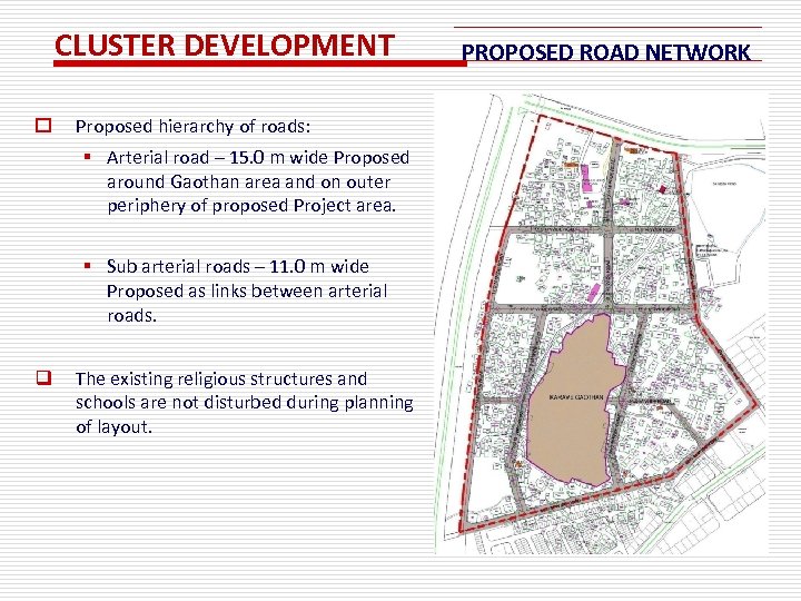 CLUSTER DEVELOPMENT o Proposed hierarchy of roads: § Arterial road – 15. 0 m