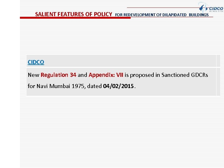 SALIENT FEATURES OF POLICY FOR REDEVELOPMENT OF DILAPIDATED BUILDINGS CIDCO New Regulation 34 and