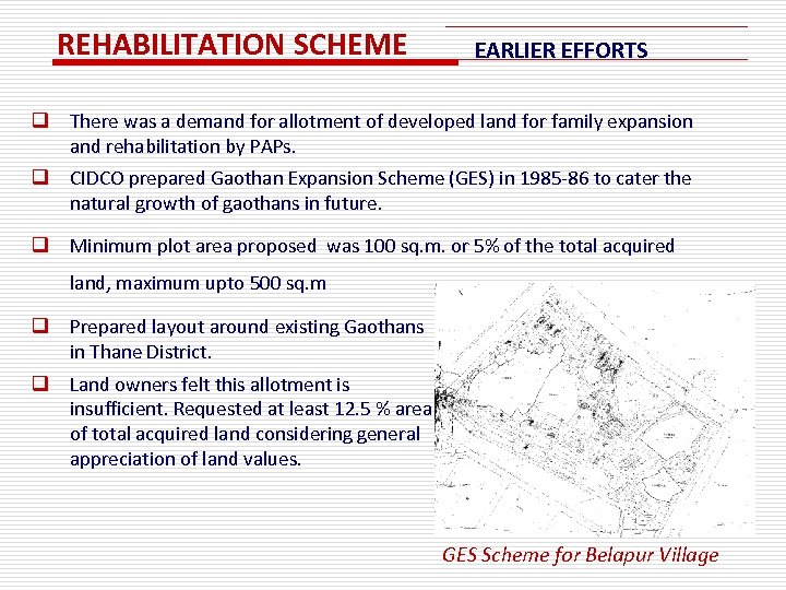 REHABILITATION SCHEME EARLIER EFFORTS q There was a demand for allotment of developed land