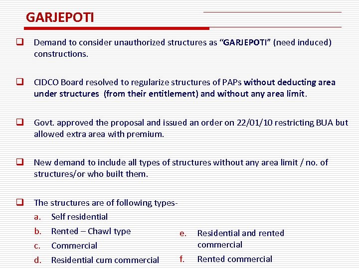 GARJEPOTI q Demand to consider unauthorized structures as “GARJEPOTI” (need induced) constructions. q CIDCO