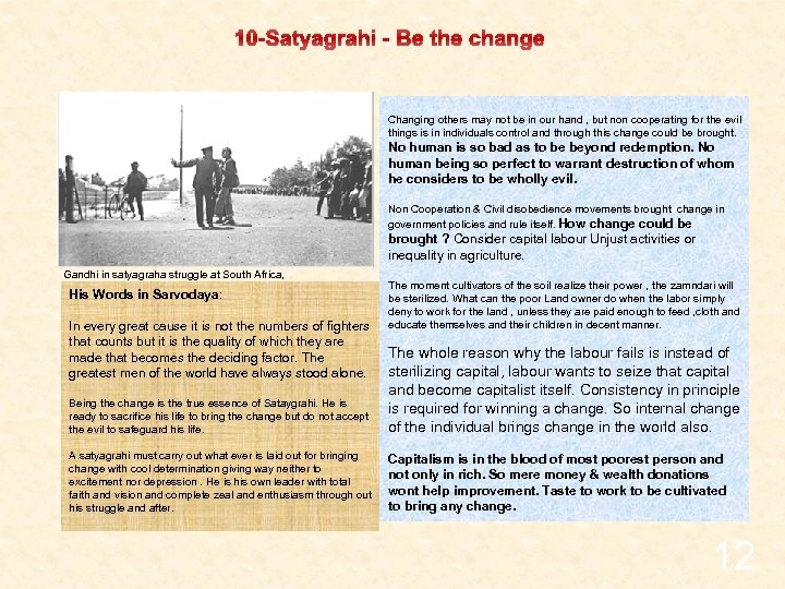 10 -Satyagrahi - Be the change Changing others may not be in our hand