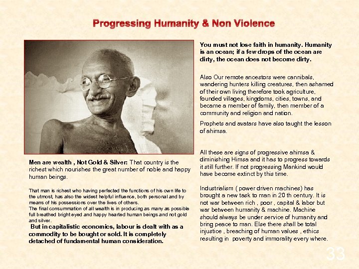Progressing Humanity & Non Violence You must not lose faith in humanity. Humanity is