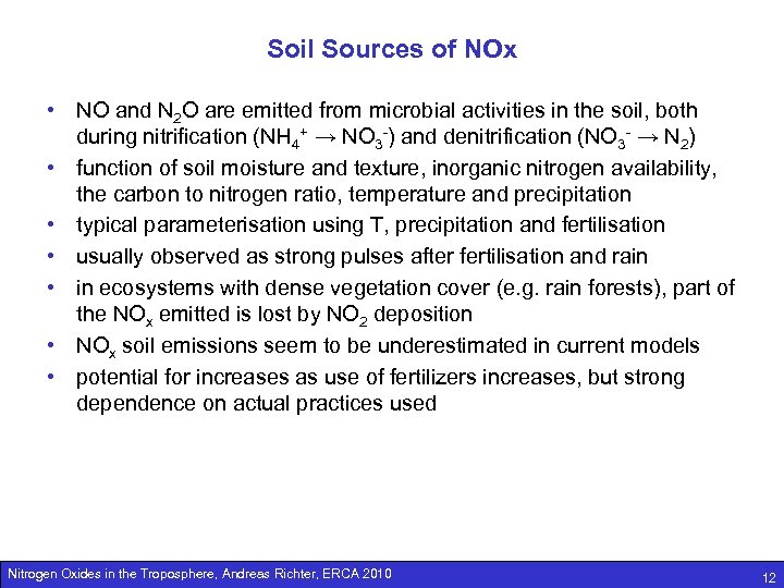 Soil Sources of NOx • NO and N 2 O are emitted from microbial