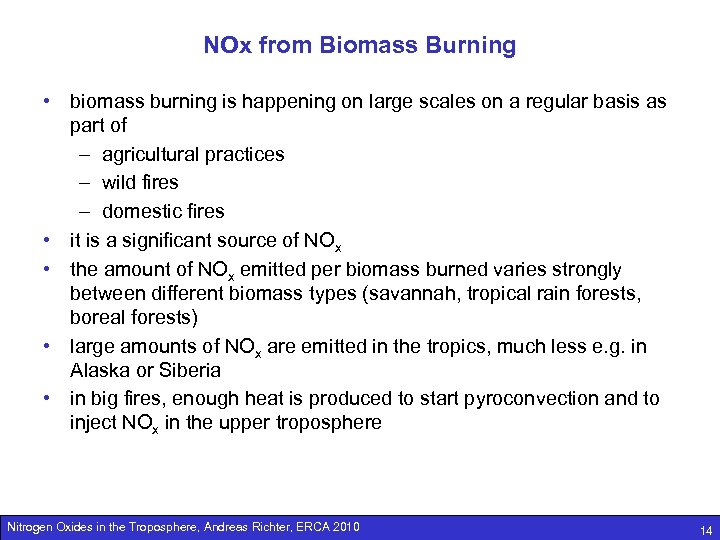 NOx from Biomass Burning • biomass burning is happening on large scales on a