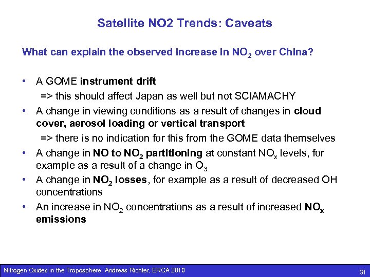 Satellite NO 2 Trends: Caveats What can explain the observed increase in NO 2