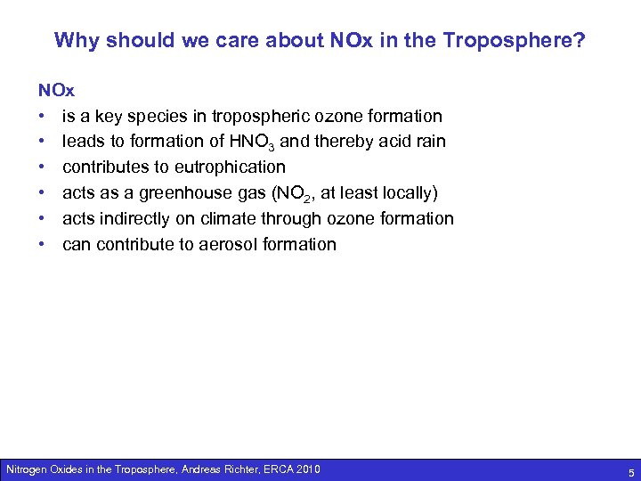 Why should we care about NOx in the Troposphere? NOx • is a key