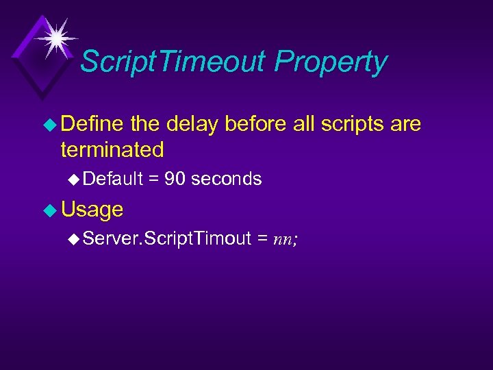 Script. Timeout Property u Define the delay before all scripts are terminated u Default