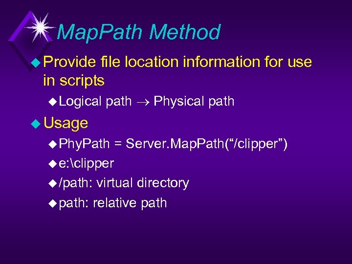 Map. Path Method u Provide file location information for use in scripts u Logical