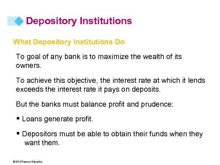 Depository Institutions What Depository Institutions Do To goal of any bank is to maximize