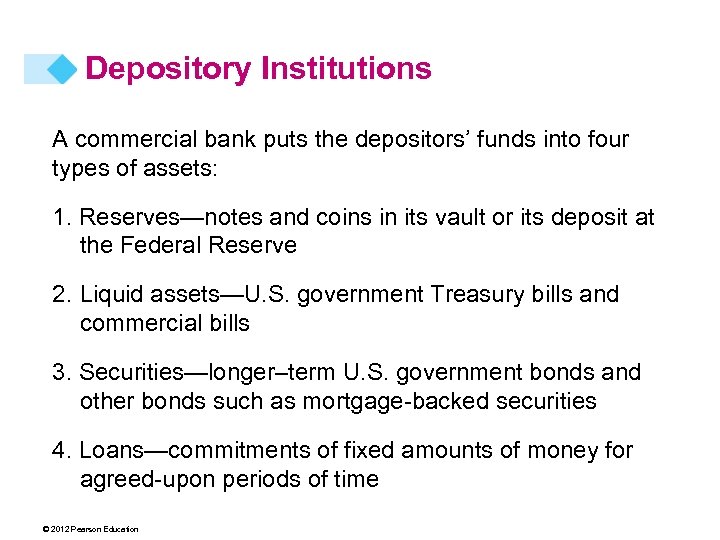 Depository Institutions A commercial bank puts the depositors’ funds into four types of assets: