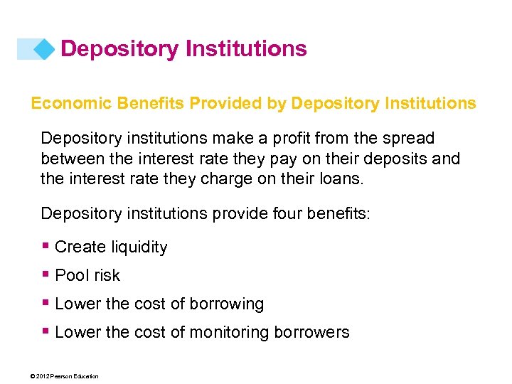 Depository Institutions Economic Benefits Provided by Depository Institutions Depository institutions make a profit from