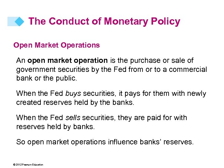 The Conduct of Monetary Policy Open Market Operations An open market operation is the
