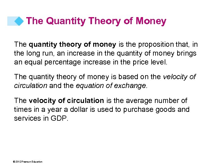 The Quantity Theory of Money The quantity theory of money is the proposition that,