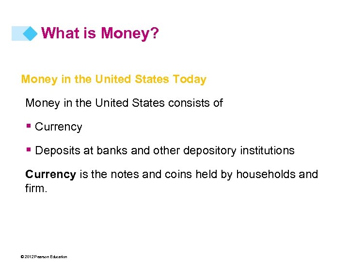 What is Money? Money in the United States Today Money in the United States