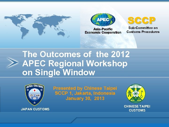 SCCP Sub-Committee on Customs Procedures The Outcomes of the 2012 APEC Regional Workshop on