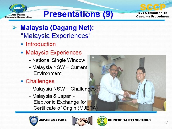 Presentations (9) SCCP Sub-Committee on Customs Procedures Ø Malaysia (Dagang Net): “Malaysia Experiences” Introduction