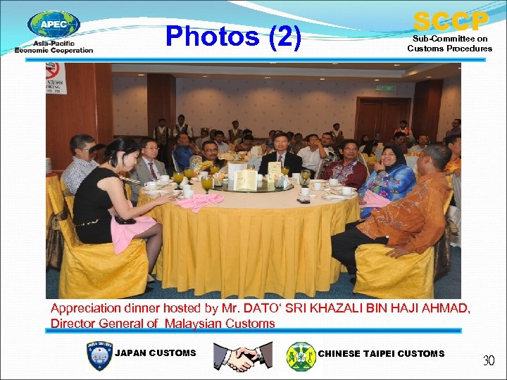 Photos (2) SCCP Sub-Committee on Customs Procedures Appreciation dinner hosted by Mr. DATO‘ SRI