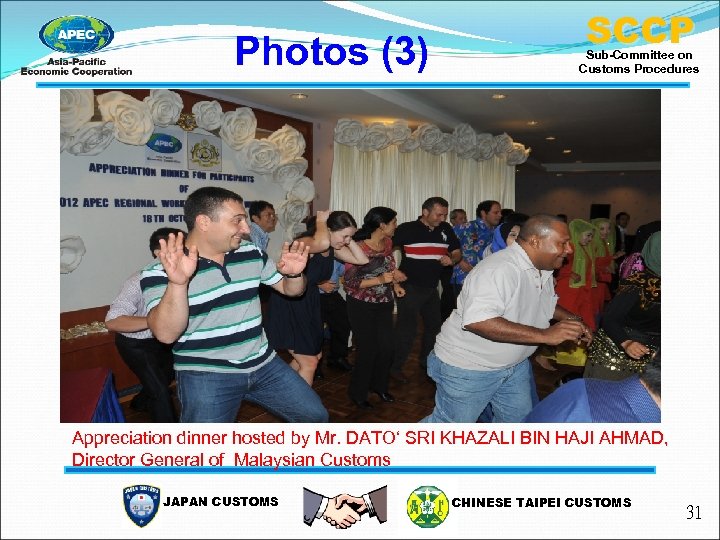 Photos (3) SCCP Sub-Committee on Customs Procedures Appreciation dinner hosted by Mr. DATO‘ SRI