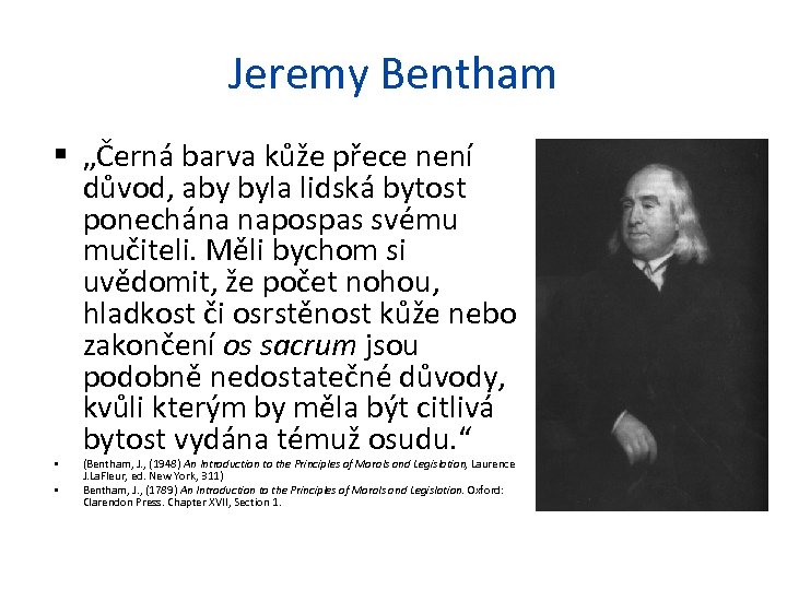 Jeremy Bentham „Černá barva kůže přece není důvod, aby byla lidská bytost ponechána napospas