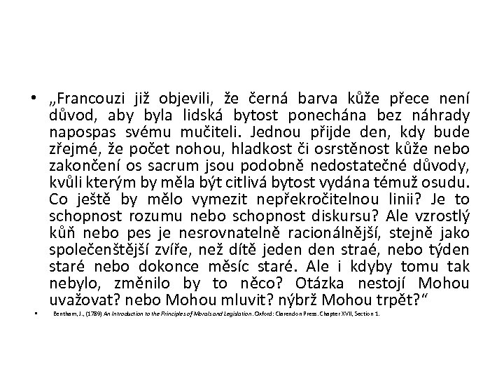  • „Francouzi již objevili, že černá barva kůže přece není důvod, aby byla