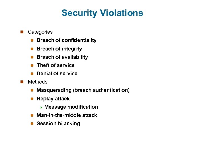 Security Violations n Categories l Breach of confidentiality l Breach of integrity l Breach