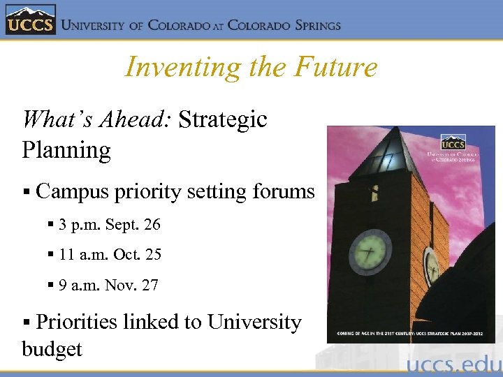 Inventing the Future What’s Ahead: Strategic Planning § Campus priority setting forums § 3