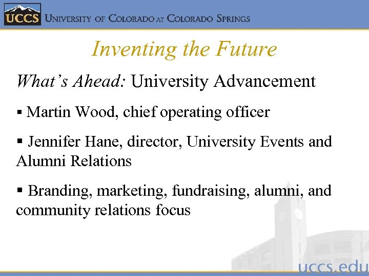 Inventing the Future What’s Ahead: University Advancement § Martin Wood, chief operating officer §