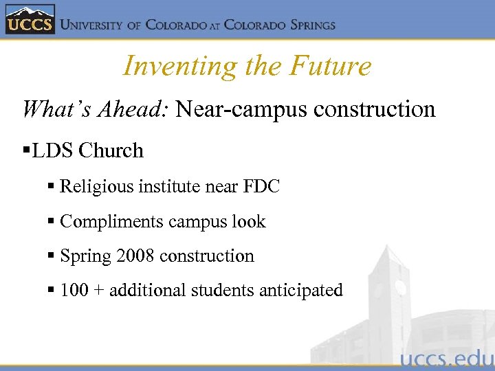 Inventing the Future What’s Ahead: Near-campus construction §LDS Church § Religious institute near FDC