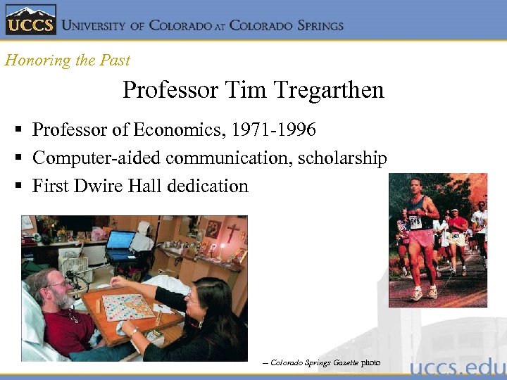 Honoring the Past Professor Tim Tregarthen § Professor of Economics, 1971 -1996 § Computer-aided
