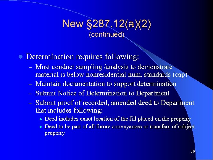 New § 287. 12(a)(2) (continued) l Determination requires following: – Must conduct sampling /analysis