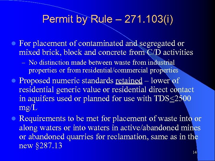 Permit by Rule – 271. 103(i) l For placement of contaminated and segregated or