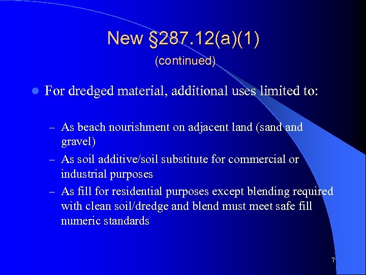 New § 287. 12(a)(1) (continued) l For dredged material, additional uses limited to: –