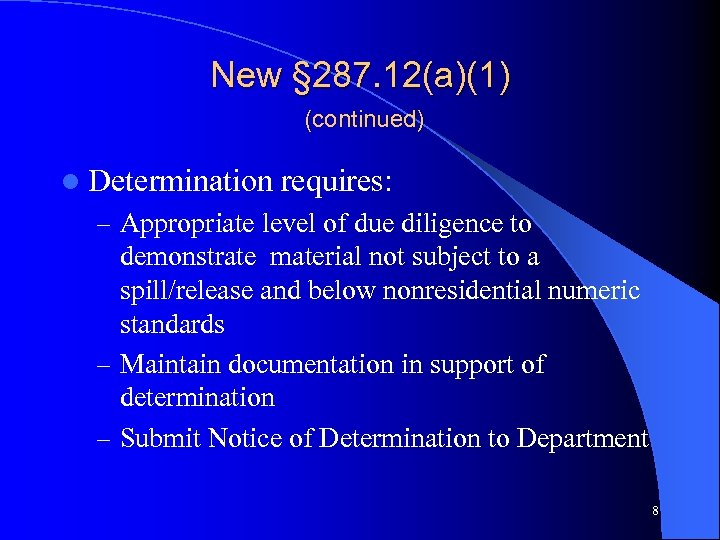 New § 287. 12(a)(1) (continued) l Determination requires: – Appropriate level of due diligence