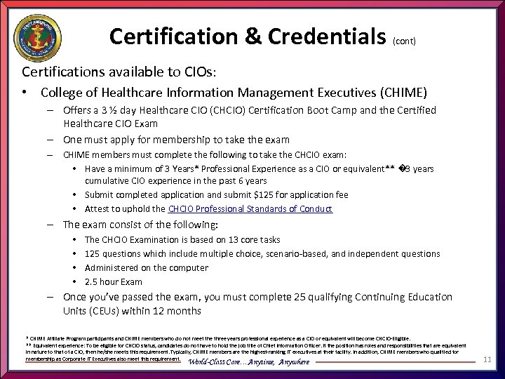 Certification & Credentials (cont) Certifications available to CIOs: • College of Healthcare Information Management