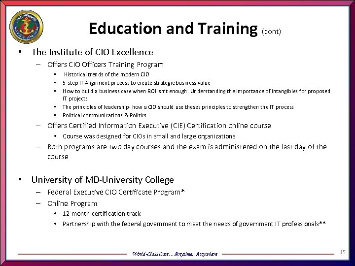 Education and Training (cont) • The Institute of CIO Excellence – Offers CIO Officers