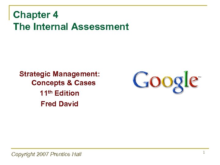 Chapter 4 The Internal Assessment Strategic Management: Concepts & Cases 11 th Edition Fred