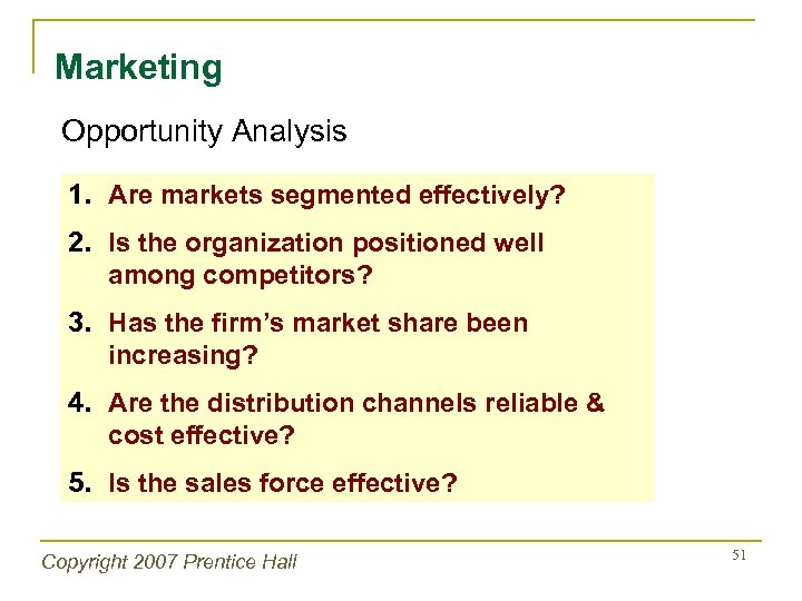 Marketing Opportunity Analysis 1. Are markets segmented effectively? 2. Is the organization positioned well