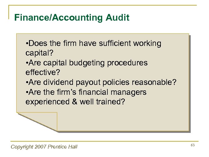 Finance/Accounting Audit • Does the firm have sufficient working capital? • Are capital budgeting