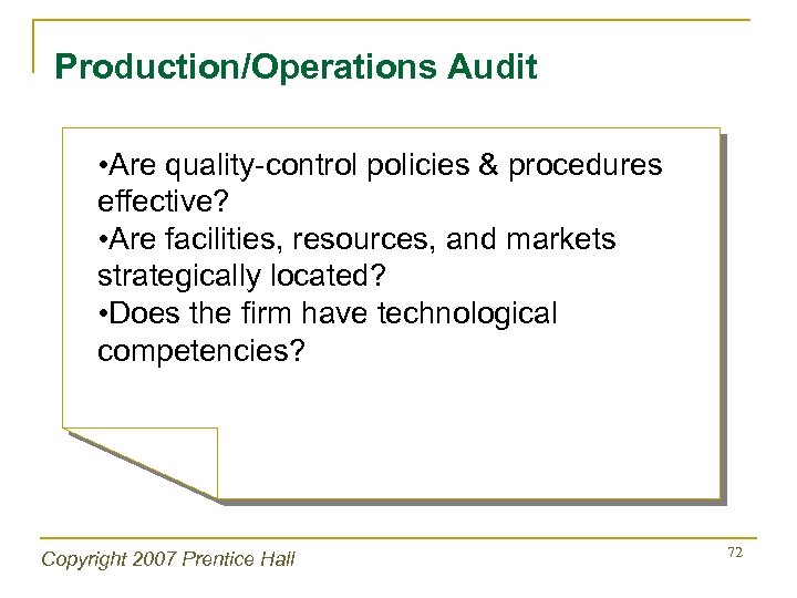 Production/Operations Audit • Are quality-control policies & procedures effective? • Are facilities, resources, and