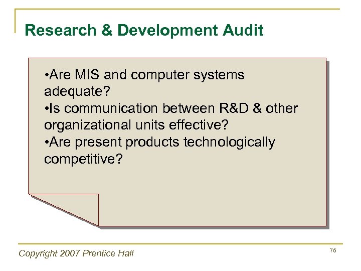 Research & Development Audit • Are MIS and computer systems adequate? • Is communication