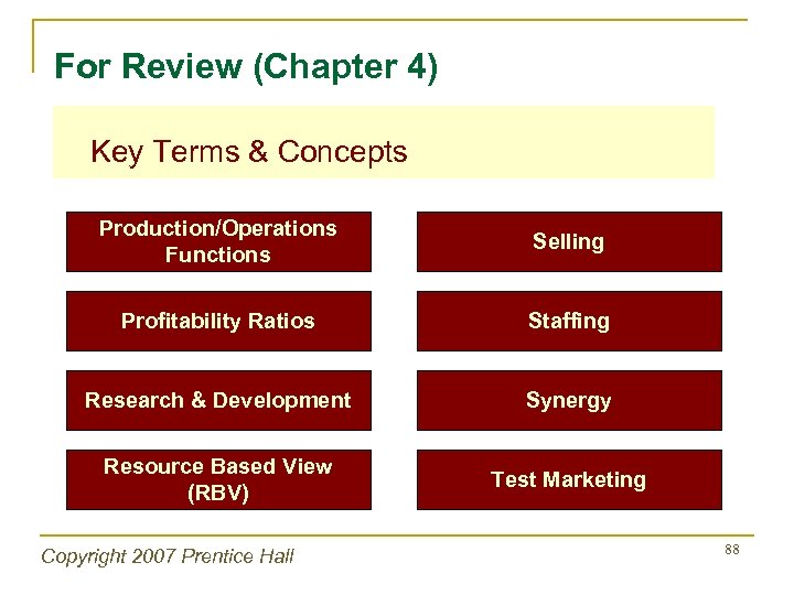 For Review (Chapter 4) Key Terms & Concepts Production/Operations Functions Selling Profitability Ratios Staffing