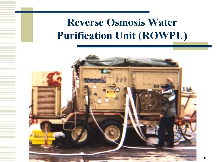 Reverse Osmosis Water Purification Unit (ROWPU) 10 
