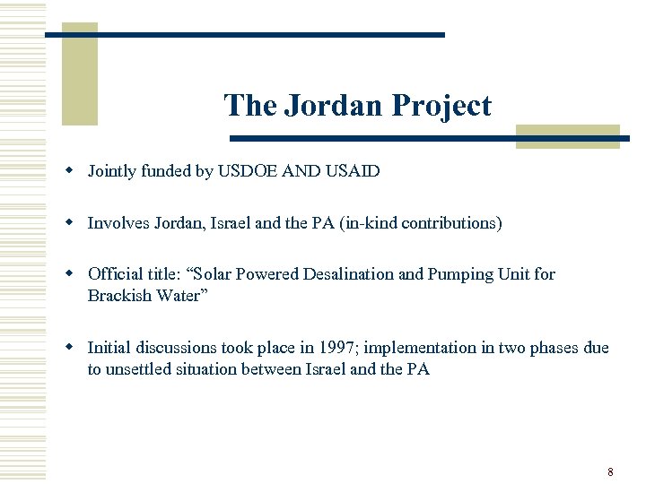 The Jordan Project w Jointly funded by USDOE AND USAID w Involves Jordan, Israel