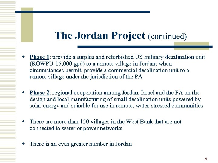 The Jordan Project (continued) w Phase 1: provide a surplus and refurbished US military