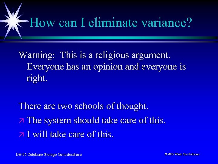 How can I eliminate variance? Warning: This is a religious argument. Everyone has an