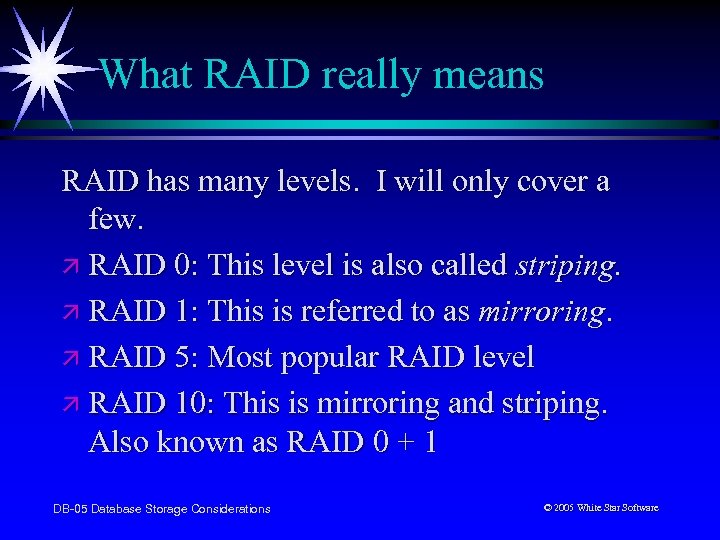 What RAID really means RAID has many levels. I will only cover a few.