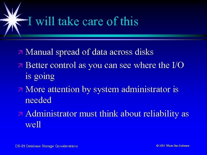 I will take care of this ä Manual spread of data across disks ä